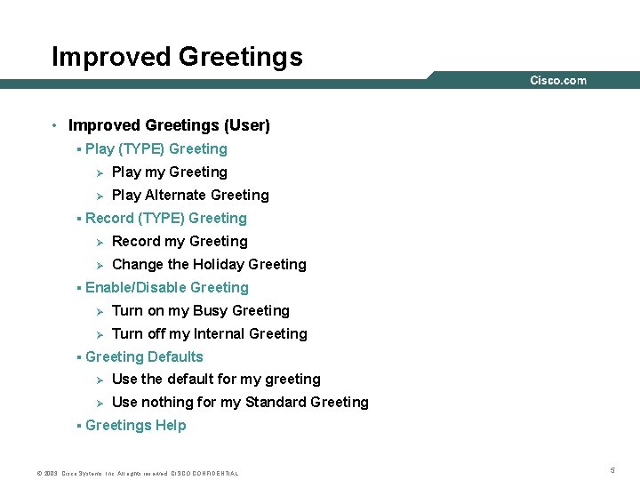 Improved Greetings • Improved Greetings (User) § Play (TYPE) Greeting Ø Play my Greeting