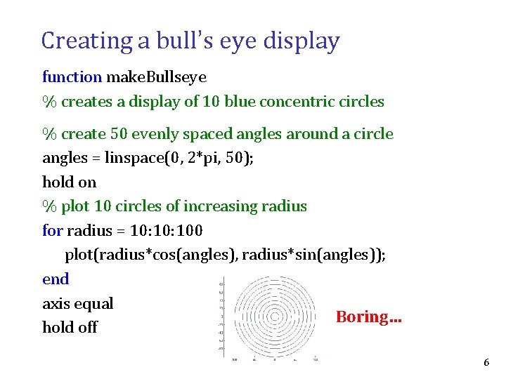 Creating a bull’s eye display function make. Bullseye % creates a display of 10