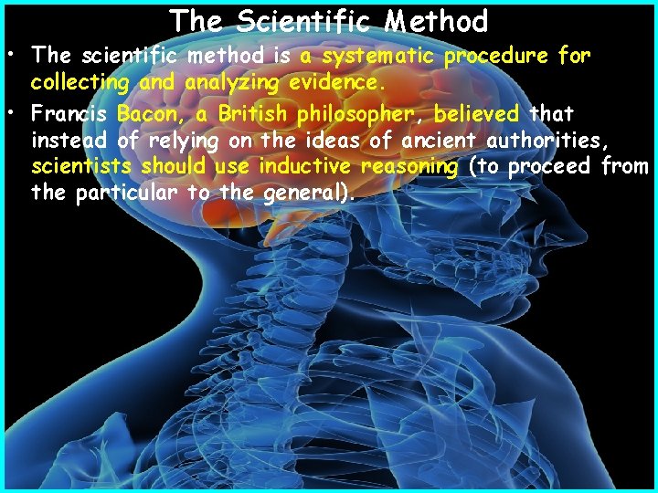 The Scientific Method • The scientific method is a systematic procedure for collecting and