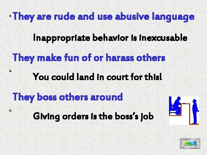 They are rude and use abusive language Inappropriate behavior is inexcusable They make fun They are rude and use abusive language Inappropriate behavior is inexcusable They make fun