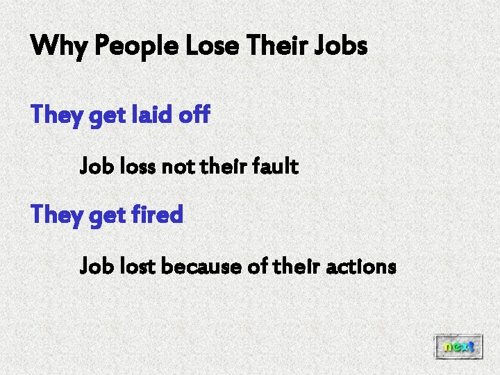 Why People Lose Their Jobs They get laid off Job loss not their fault Why People Lose Their Jobs They get laid off Job loss not their fault