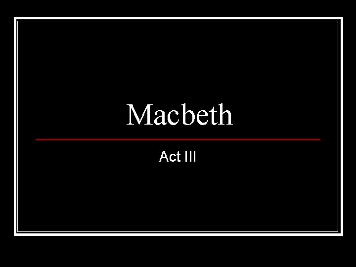 Macbeth Act III 
