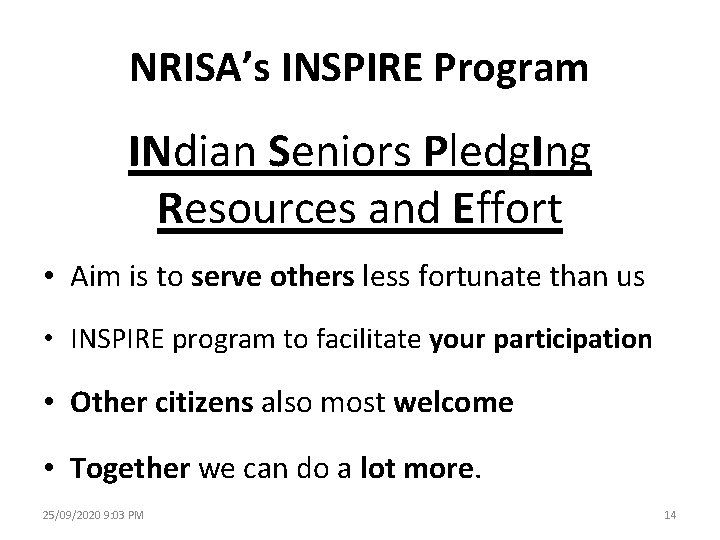 NRISA’s INSPIRE Program INdian Seniors Pledg. Ing Resources and Effort • Aim is to