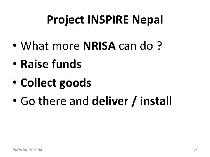 Project INSPIRE Nepal • What more NRISA can do ? • Raise funds •