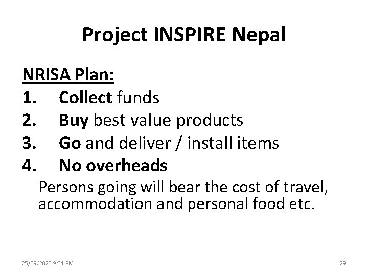 Project INSPIRE Nepal NRISA Plan: 1. Collect funds 2. Buy best value products 3.