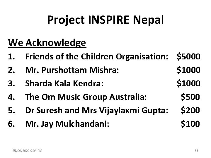 Project INSPIRE Nepal We Acknowledge 1. 2. 3. 4. 5. 6. Friends of the