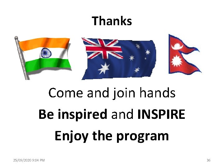 Thanks Come and join hands Be inspired and INSPIRE Enjoy the program 25/09/2020 9: