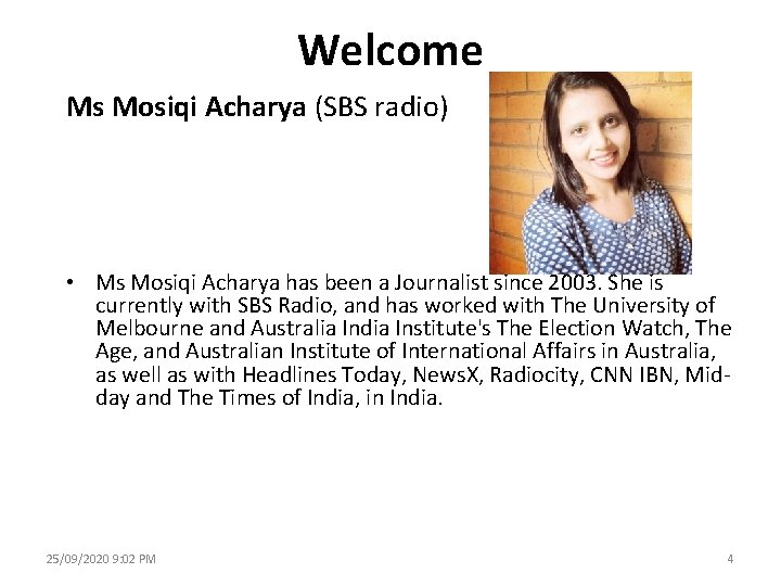 Welcome Ms Mosiqi Acharya (SBS radio) • Ms Mosiqi Acharya has been a Journalist