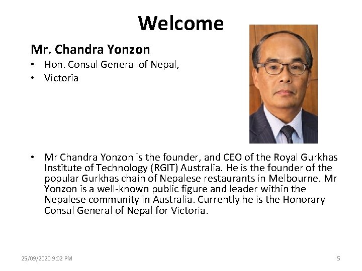 Welcome Mr. Chandra Yonzon • Hon. Consul General of Nepal, • Victoria • Mr