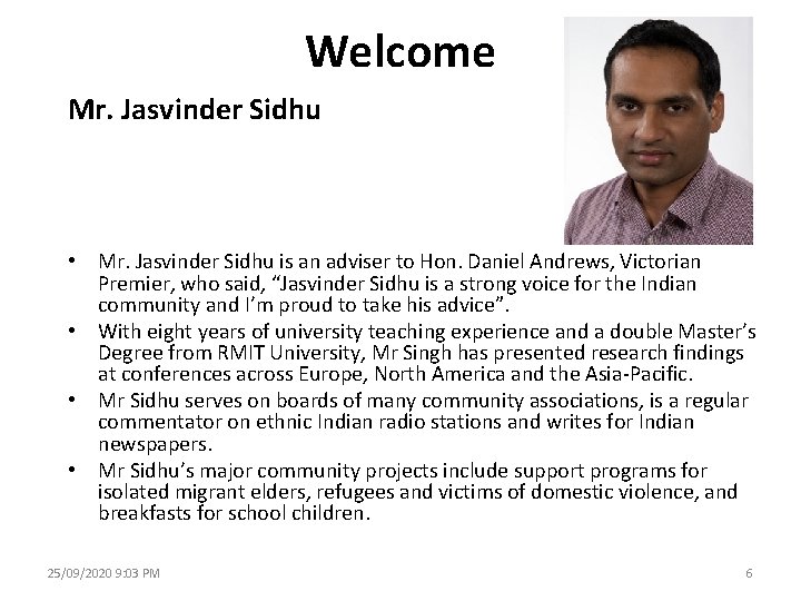 Welcome Mr. Jasvinder Sidhu • Mr. Jasvinder Sidhu is an adviser to Hon. Daniel