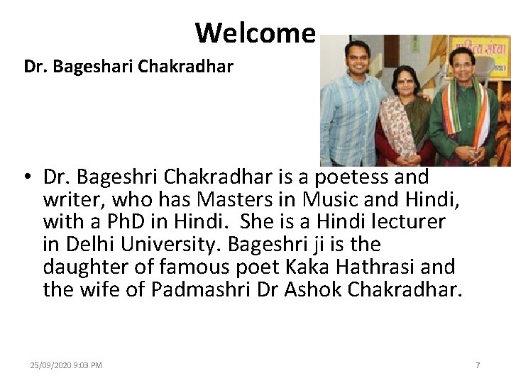 Welcome Dr. Bageshari Chakradhar • Dr. Bageshri Chakradhar is a poetess and writer, who