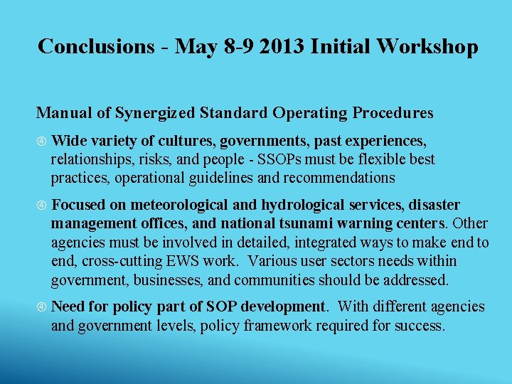 Conclusions - May 8 -9 2013 Initial Workshop Manual of Synergized Standard Operating Procedures Conclusions - May 8 -9 2013 Initial Workshop Manual of Synergized Standard Operating Procedures