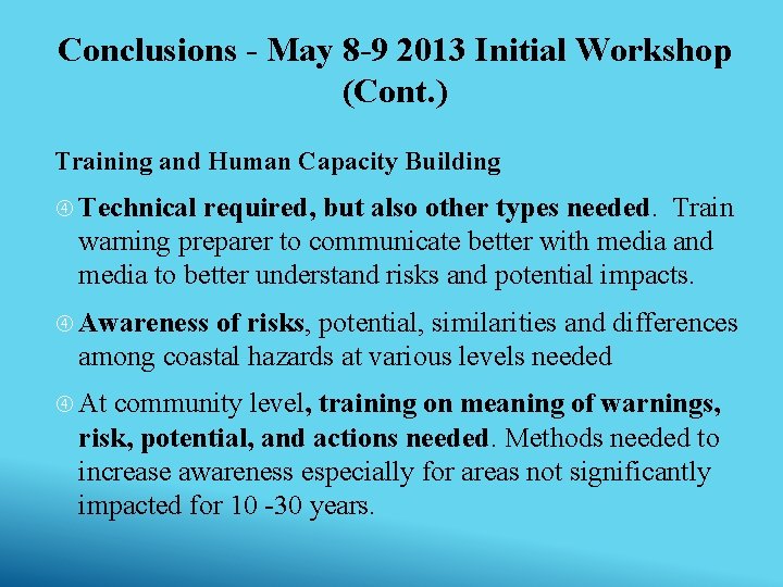 Conclusions - May 8 -9 2013 Initial Workshop (Cont. ) Training and Human Capacity Conclusions - May 8 -9 2013 Initial Workshop (Cont. ) Training and Human Capacity