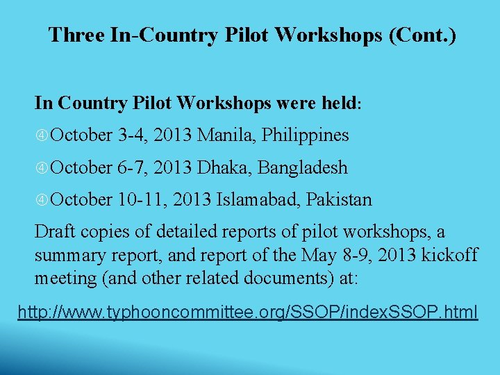 Three In-Country Pilot Workshops (Cont. ) In Country Pilot Workshops were held: October 3 Three In-Country Pilot Workshops (Cont. ) In Country Pilot Workshops were held: October 3