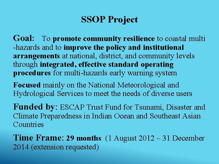 SSOP Project Goal: To promote community resilience to coastal multi -hazards and to improve SSOP Project Goal: To promote community resilience to coastal multi -hazards and to improve