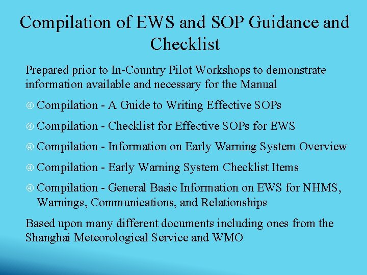 Compilation of EWS and SOP Guidance and Checklist Prepared prior to In-Country Pilot Workshops Compilation of EWS and SOP Guidance and Checklist Prepared prior to In-Country Pilot Workshops
