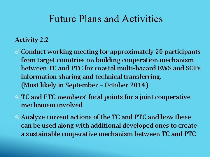 Future Plans and Activities Activity 2. 2 Conduct working meeting for approximately 20 participants Future Plans and Activities Activity 2. 2 Conduct working meeting for approximately 20 participants