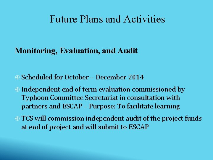 Future Plans and Activities Monitoring, Evaluation, and Audit Scheduled for October – December 2014 Future Plans and Activities Monitoring, Evaluation, and Audit Scheduled for October – December 2014