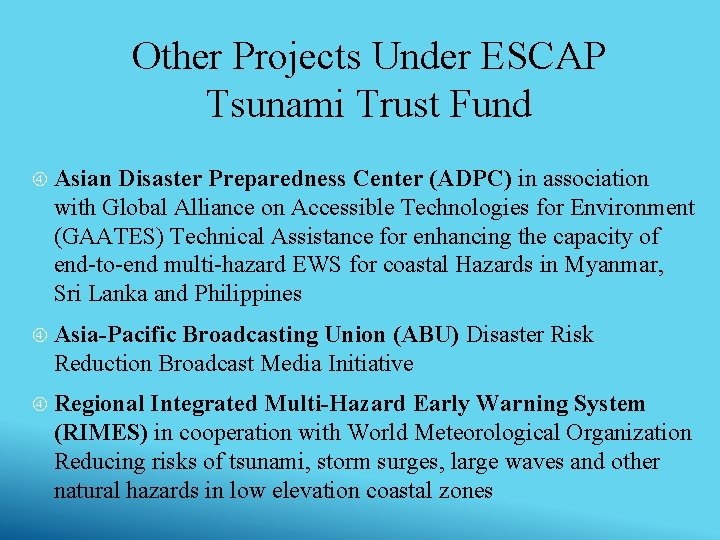 Other Projects Under ESCAP Tsunami Trust Fund Asian Disaster Preparedness Center (ADPC) in association Other Projects Under ESCAP Tsunami Trust Fund Asian Disaster Preparedness Center (ADPC) in association