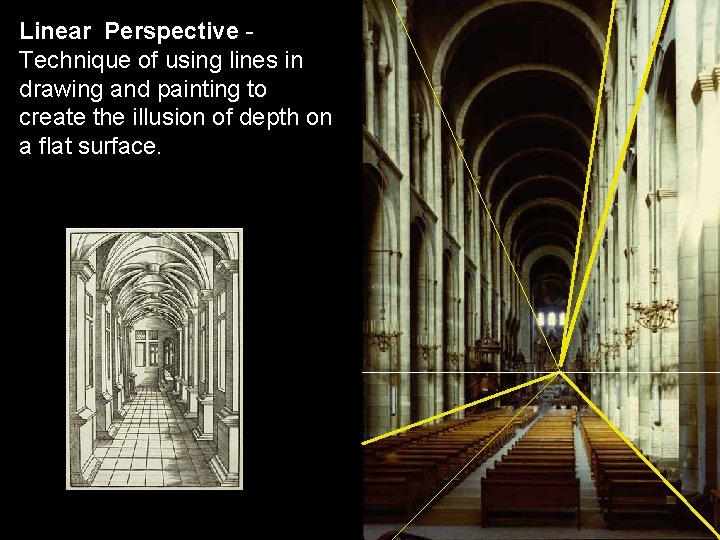 Linear Perspective Technique of using lines in drawing and painting to create the illusion