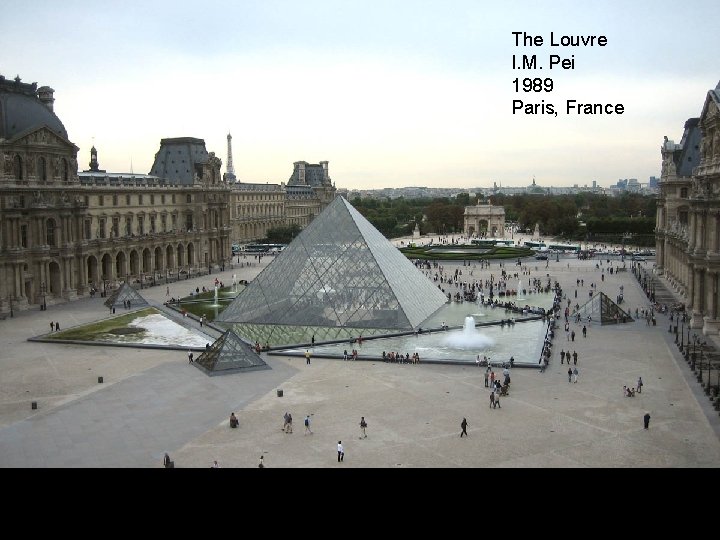 The Louvre I. M. Pei 1989 Paris, France 