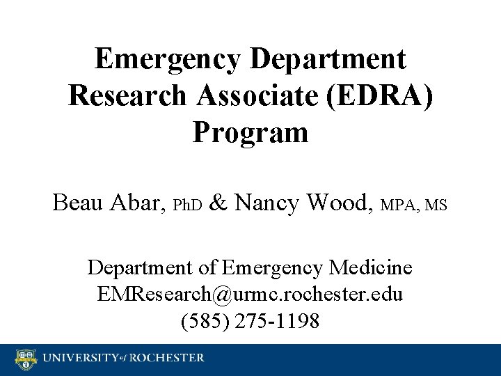 Emergency Department Research Associate (EDRA) Program Beau Abar, Ph. D & Nancy Wood, MPA,
