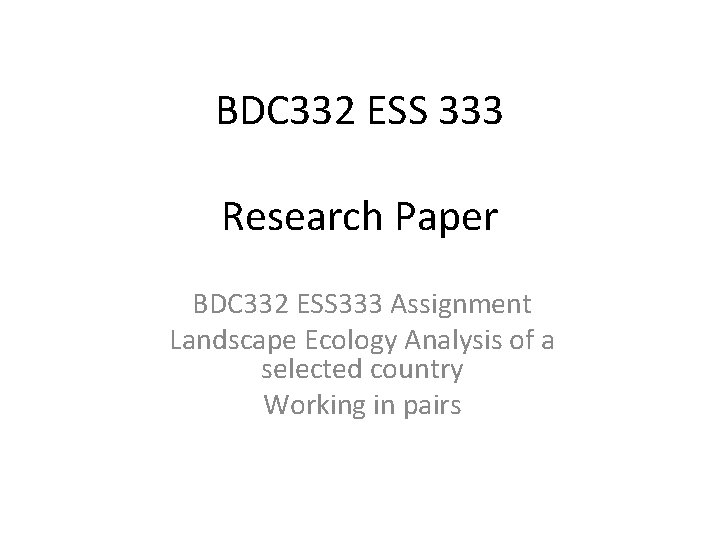 BDC 332 ESS 333 Research Paper BDC 332 ESS 333 Assignment Landscape Ecology Analysis