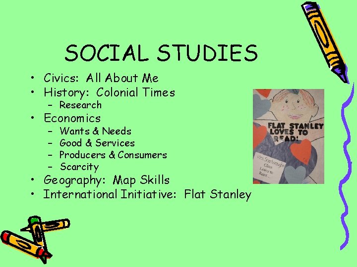 SOCIAL STUDIES • Civics: All About Me • History: Colonial Times – Research •
