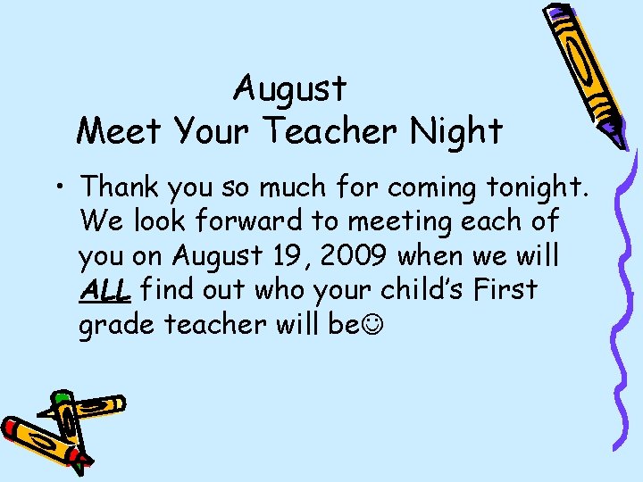 August Meet Your Teacher Night • Thank you so much for coming tonight. We