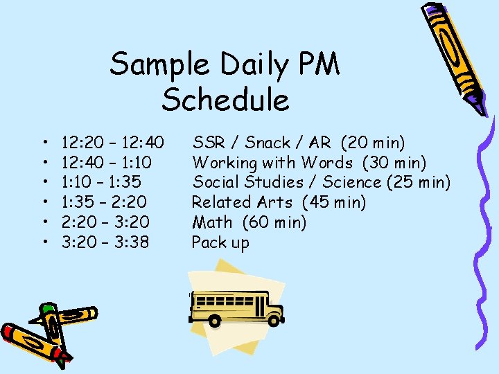 Sample Daily PM Schedule • • • 12: 20 – 12: 40 – 1: