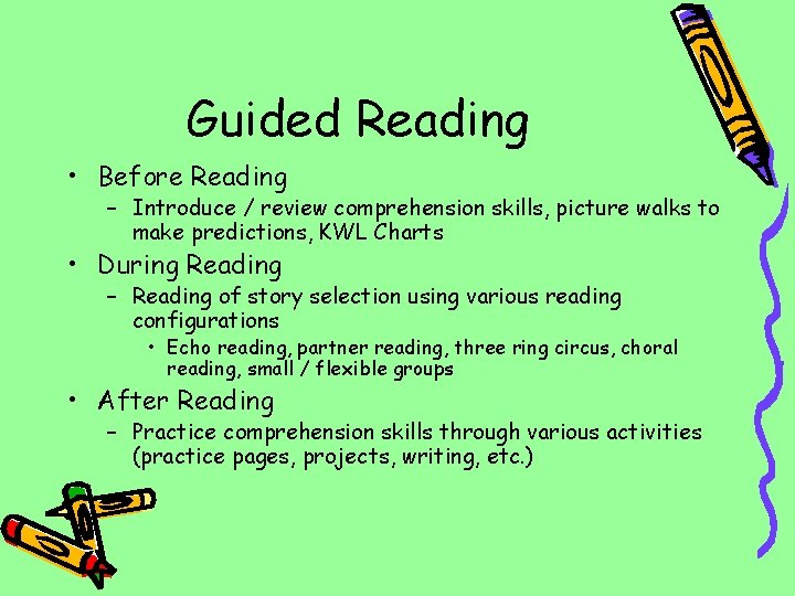 Guided Reading • Before Reading – Introduce / review comprehension skills, picture walks to