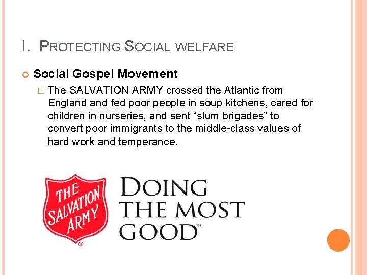 I. PROTECTING SOCIAL WELFARE Social Gospel Movement � The SALVATION ARMY crossed the Atlantic