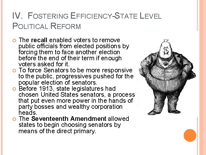 IV. FOSTERING EFFICIENCY-STATE LEVEL POLITICAL REFORM The recall enabled voters to remove public officials