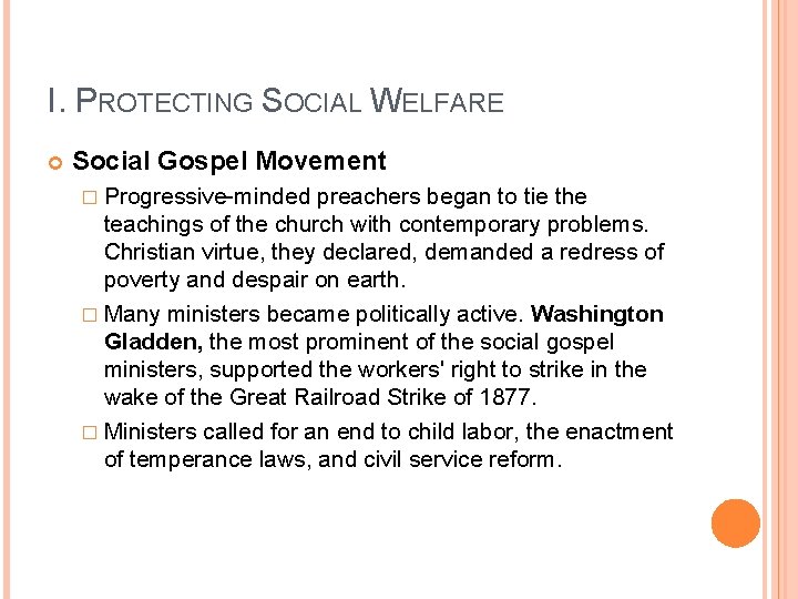 I. PROTECTING SOCIAL WELFARE Social Gospel Movement � Progressive-minded preachers began to tie the