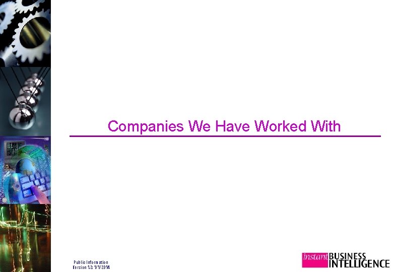 Companies We Have Worked With Public Information Version 1. 2: 1/1/2014 