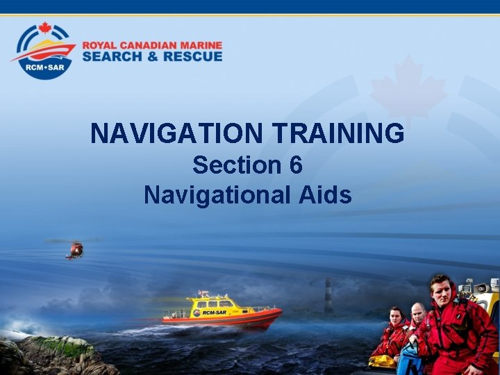 NAVIGATION TRAINING Section 6 Navigational Aids 