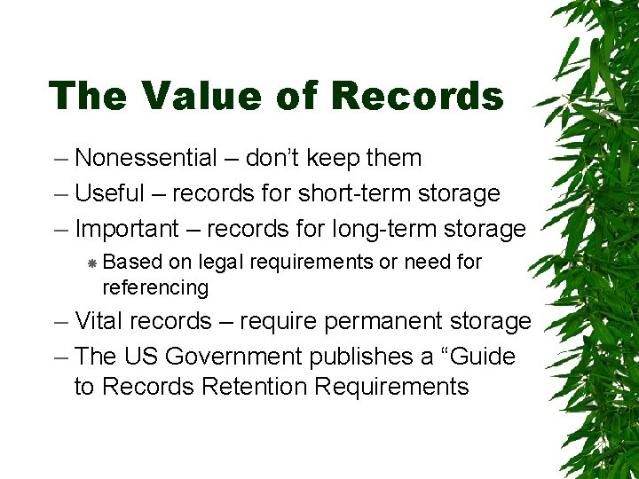 The Value of Records – Nonessential – don’t keep them – Useful – records