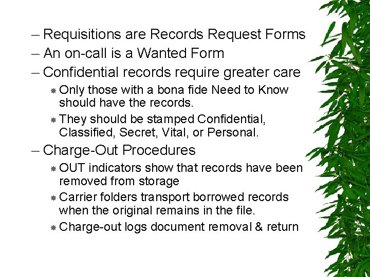 – Requisitions are Records Request Forms – An on-call is a Wanted Form –