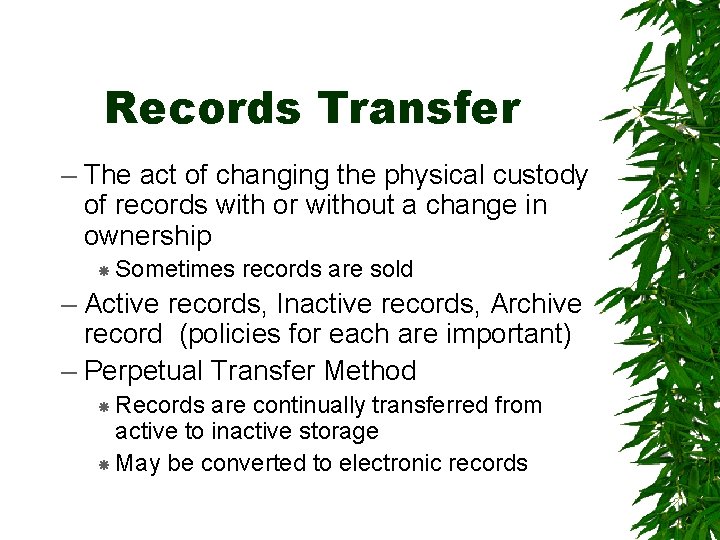 Records Transfer – The act of changing the physical custody of records with or