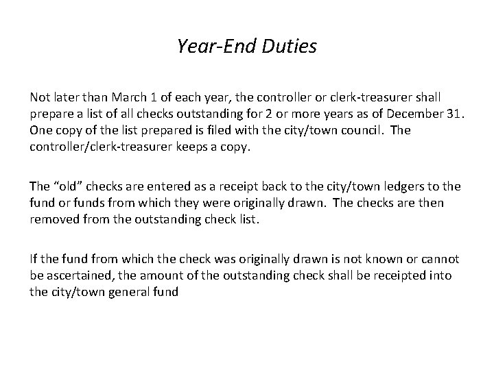 Year-End Duties Not later than March 1 of each year, the controller or clerk-treasurer