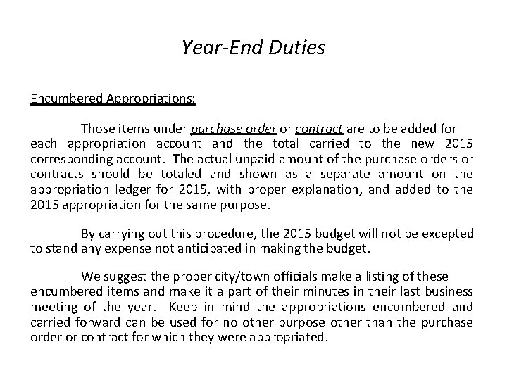Year-End Duties Encumbered Appropriations: Those items under purchase order or contract are to be