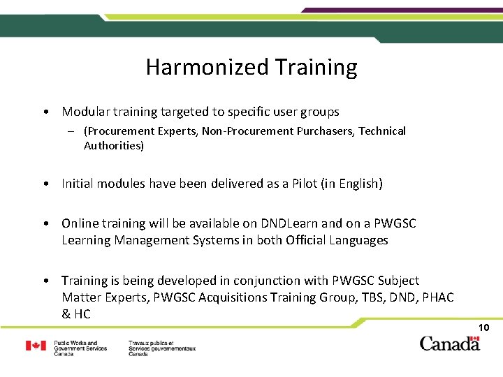 Harmonized Training • Modular training targeted to specific user groups – (Procurement Experts, Non-Procurement