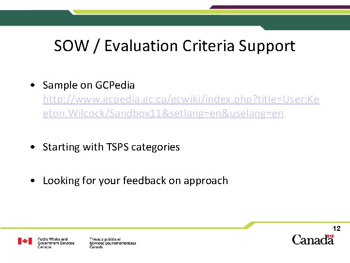 SOW / Evaluation Criteria Support • Sample on GCPedia http: //www. gcpedia. gc. ca/gcwiki/index.