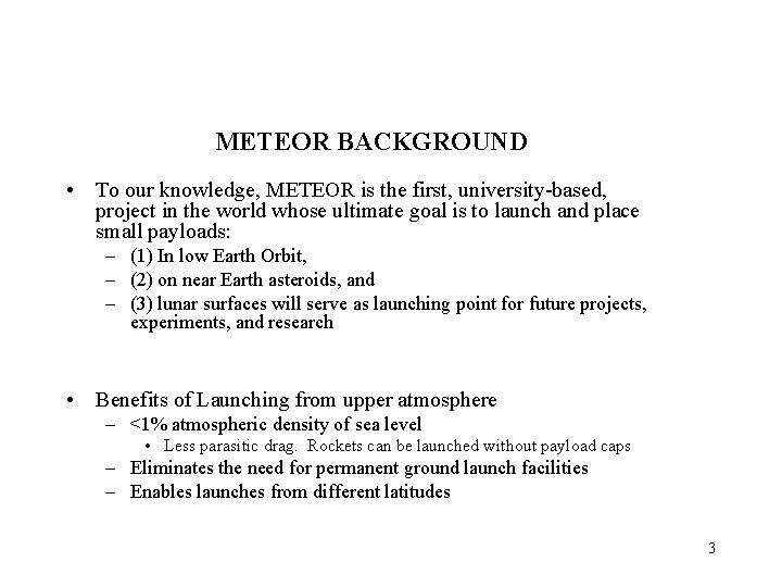 METEOR BACKGROUND • To our knowledge, METEOR is the first, university-based, project in the