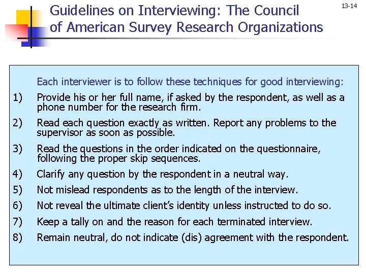 Guidelines on Interviewing: The Council of American Survey Research Organizations 13 -14 Each interviewer