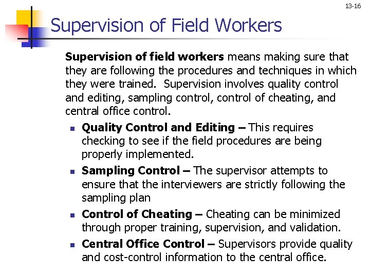 13 -16 Supervision of Field Workers Supervision of field workers means making sure that