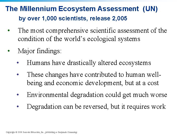 The Millennium Ecosystem Assessment (UN) by over 1, 000 scientists, release 2, 005 •