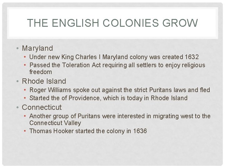 THE ENGLISH COLONIES GROW • Maryland • Under new King Charles I Maryland colony