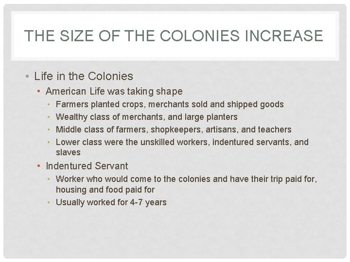 THE SIZE OF THE COLONIES INCREASE • Life in the Colonies • American Life