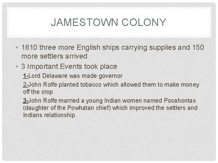 JAMESTOWN COLONY • 1610 three more English ships carrying supplies and 150 more settlers